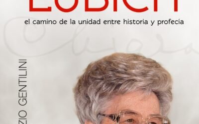 Chiara Lubich. El camino de la unidad, entre historia y profecía
